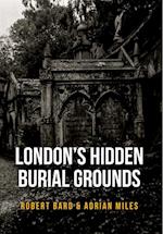 London''s Hidden Burial Grounds