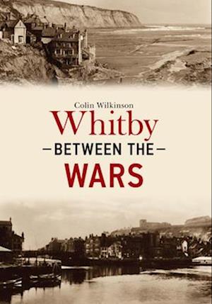 Whitby Between the Wars