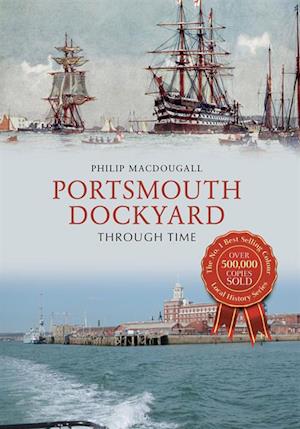 Portsmouth Dockyard Through Time