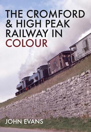 Cromford & High Peak Railway in Colour