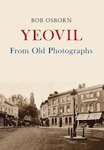 Yeovil From Old Photographs