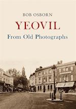 Yeovil From Old Photographs