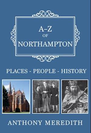 A-Z of Northampton