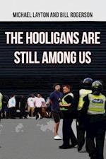 Hooligans Are Still Among Us