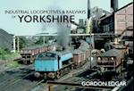 Industrial Locomotives & Railways of Yorkshire