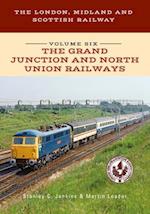 The London, Midland and Scottish Railway Volume Six The Grand Junction and North Union Railways