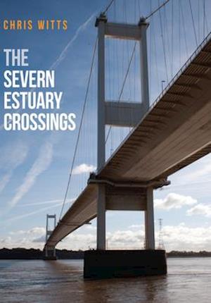 The Severn Estuary Crossings