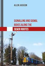 Signalling and Signal Boxes Along the Se&cr Routes