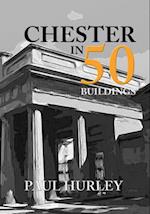 Chester in 50 Buildings