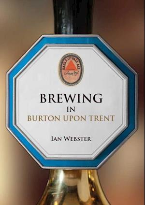 Brewing in Burton-upon-Trent