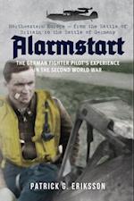 Alarmstart: The German Fighter Pilot''s Experience in the Second World War