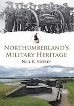 Northumberland''s Military Heritage