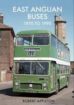 East Anglian Buses 1970 to 1995