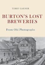 Burton''s Lost Breweries From Old Photographs