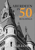 Aberdeen in 50 Buildings