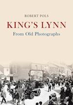 King''s Lynn From Old Photographs
