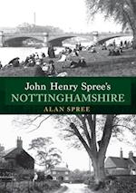 John Henry Spree''s Nottinghamshire