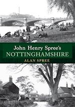 John Henry Spree's Nottinghamshire