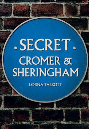 Secret Cromer and Sheringham