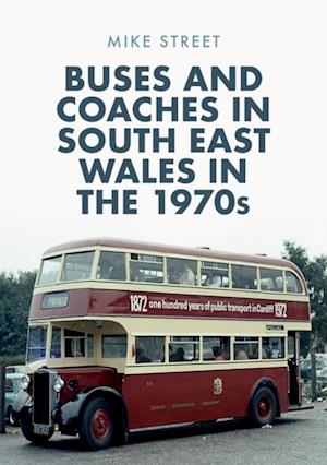 Buses and Coaches in South East Wales in the 1970s