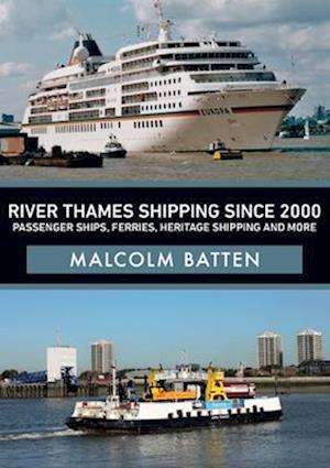 River Thames Shipping Since 2000: Passenger Ships, Ferries, Heritage Shipping and More