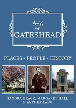 A-Z of Gateshead