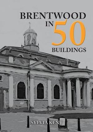 Brentwood in 50 Buildings