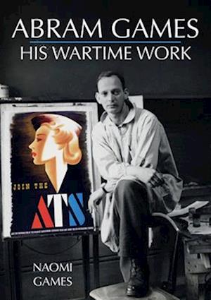 Abram Games: His Wartime Work