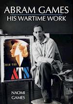 Abram Games: His Wartime Work