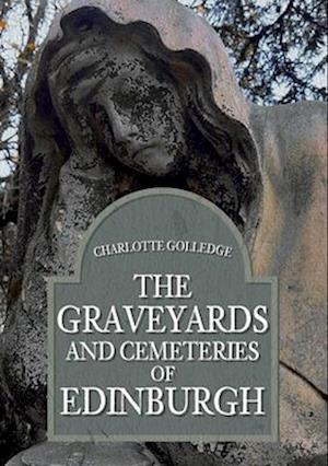 The Graveyards and Cemeteries of Edinburgh