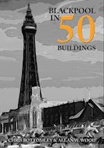 Blackpool in 50 Buildings