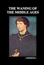 The Waning of the Middle Ages 