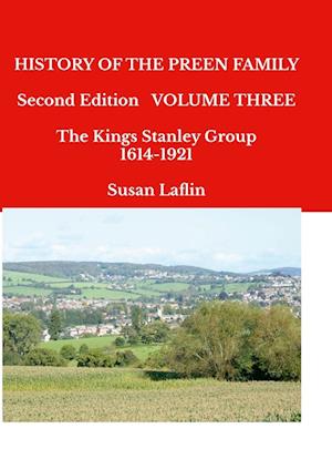 HISTORY OF THE PREEN FAMILY   Second Edition Volume Three  The Kings Stanley Group 1614-1921