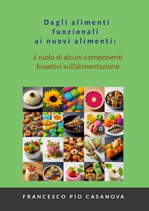 Dagli alimenti funzionali ai nuovi alimenti