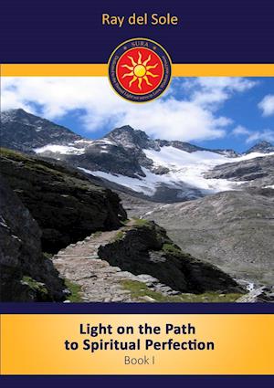 Light on the path to spiritual perfection - Book I