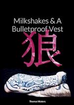 Milkshakes & A Bulletproof Vest