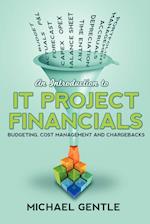 An Introduction to IT PROJECT FINANCIALS - budgeting, cost management and chargebacks.