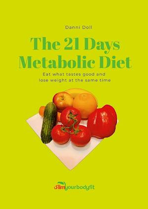 The 21 day metabolic diet