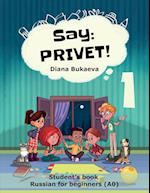 Say Privet 1. Student's book. Russian for beginners