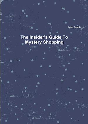 The Insider's Guide To Mystery Shopping