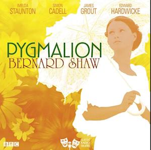 Pygmalion (Classic Radio Theatre)