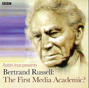 Bertrand Russell The First Media Academic? (Archive On 4)