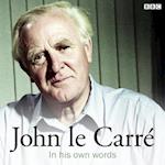 John Le Carre In His Own Words