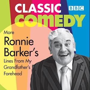 Ronnie Barker's More Lines From My Grandfather's Forehead