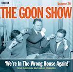 Goon Show Vol 29: We're in the Wrong House Again!