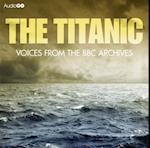 Titanic, The Voices From The BBC Archive