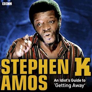 Stephen K. Amos - An Idiot's Guide to 'Getting Away'