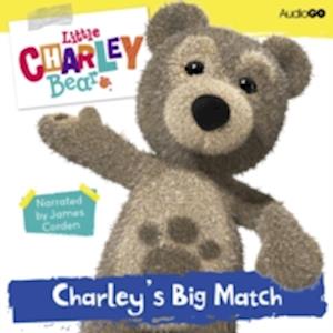 Little Charley Bear: Charley's Big Match