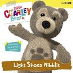 Little Charley Bear: Light Shoes Nibblit