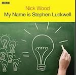 My Name Is Stephen Luckwell